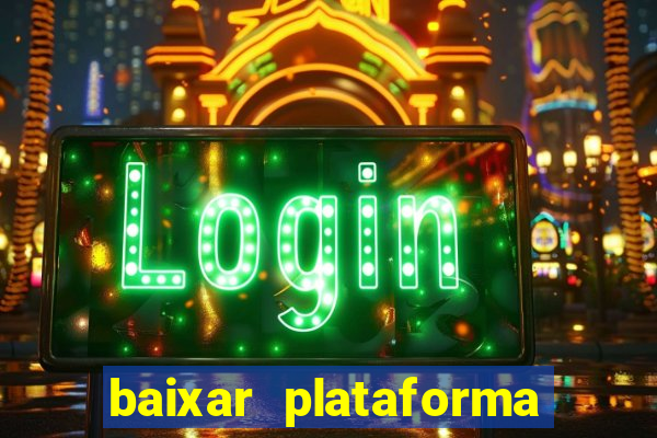 baixar plataforma nova do jogo do tigre